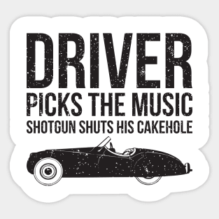 Driver Picks The Music Funny Quote Sticker